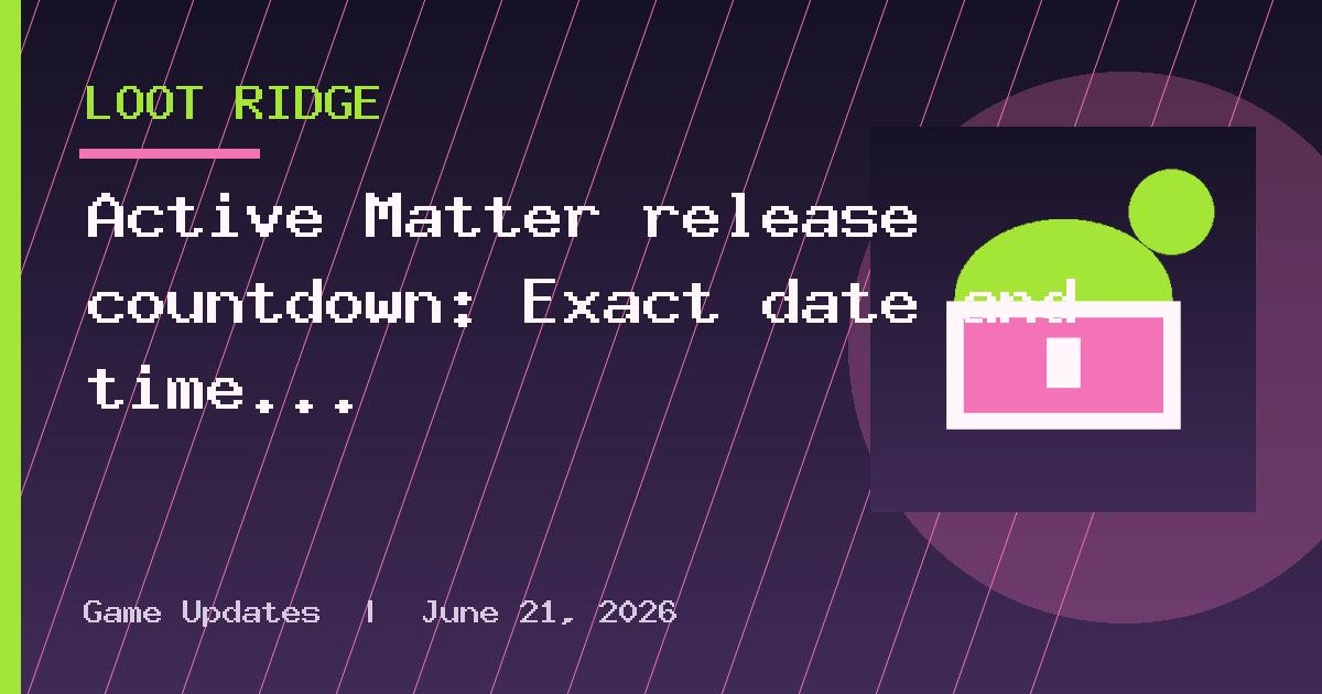 Active Matter release countdown: Exact date and time