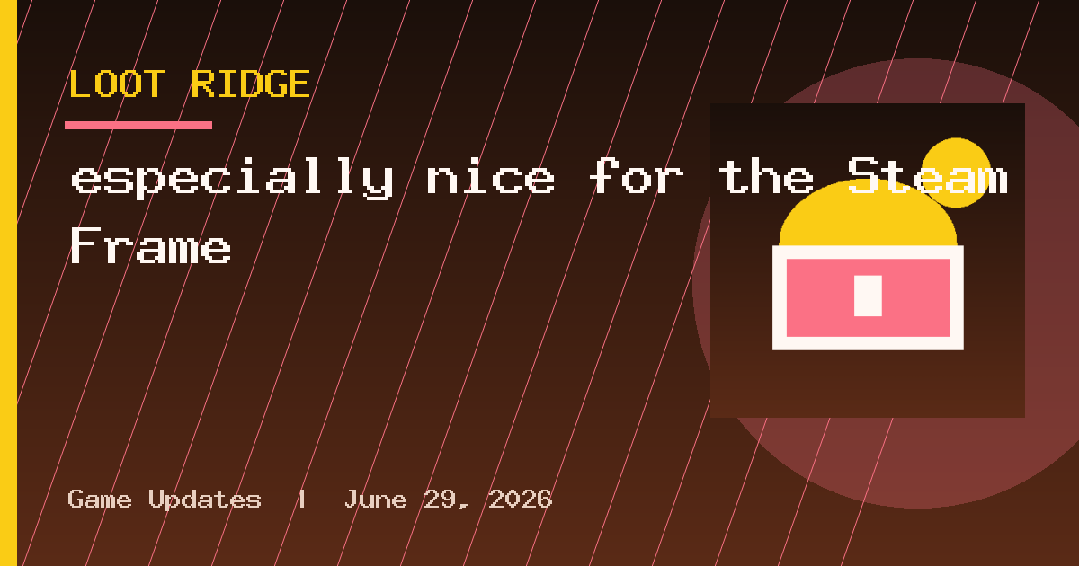 especially nice for the Steam Frame