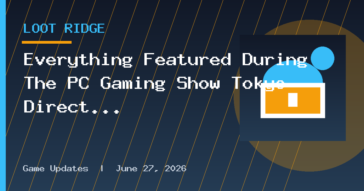 Everything Featured During The PC Gaming Show Tokyo Direct 2026
