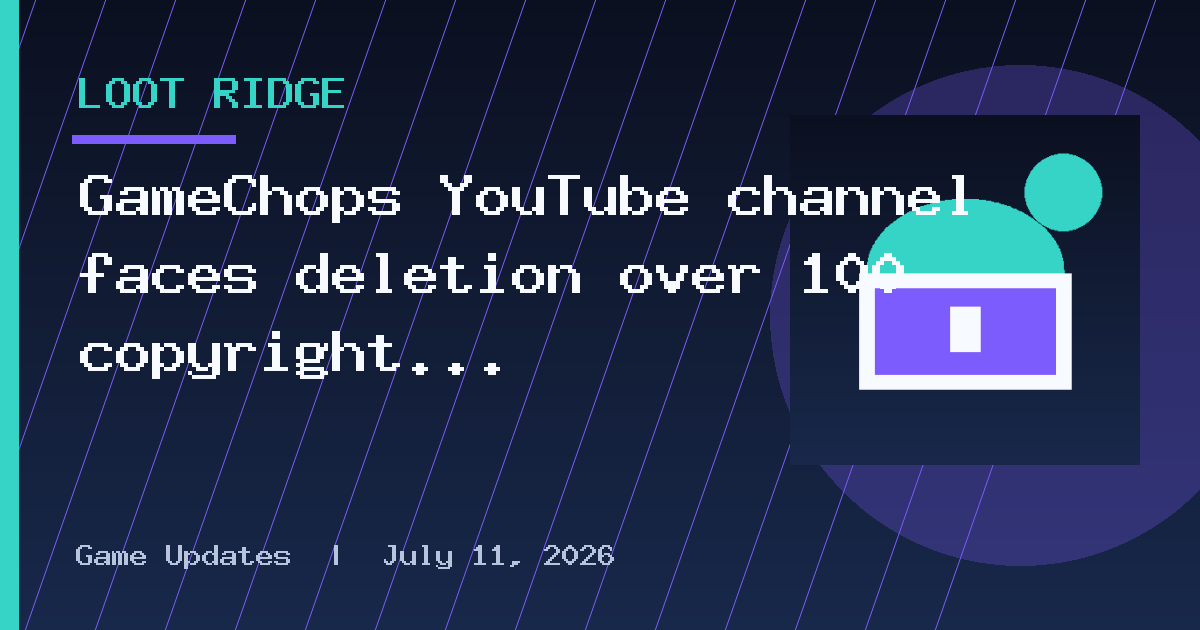 GameChops YouTube channel faces deletion over 100 copyright takedowns
