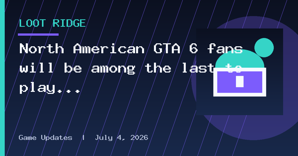 North American GTA 6 fans will be among the last to play thanks