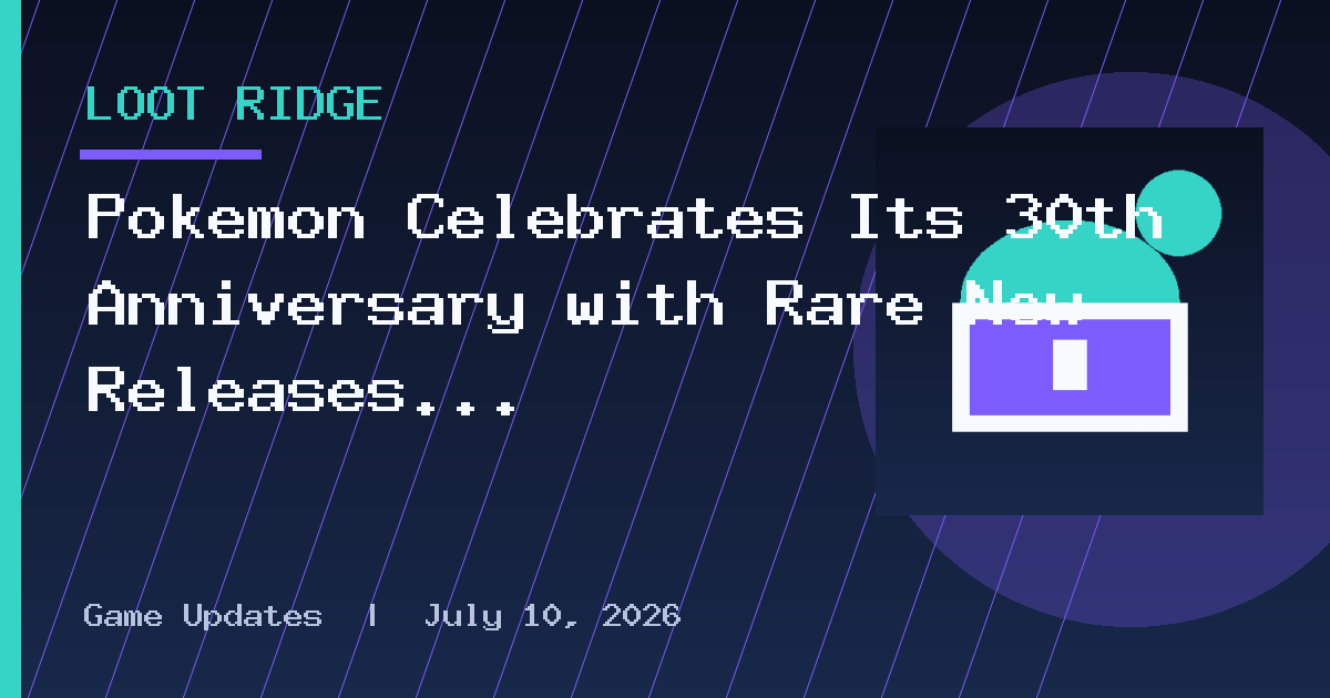 Pokémon Celebrates Its 30th Anniversary with Rare New Releases