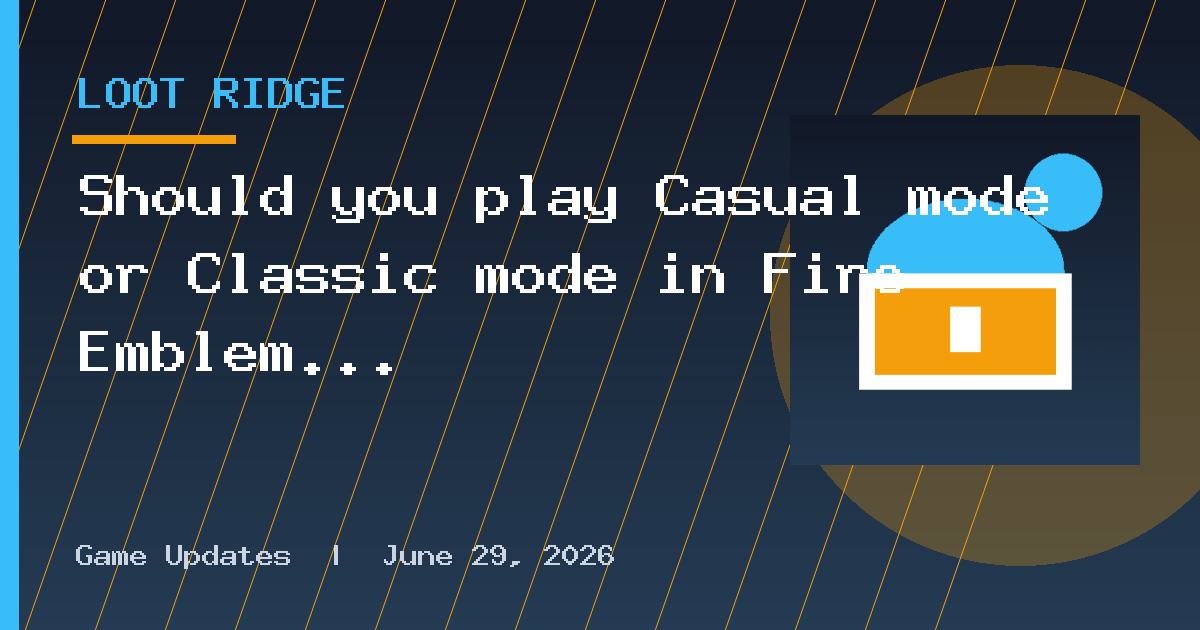 Should you play Casual mode or Classic mode in Fire Emblem Fortune's Weave?