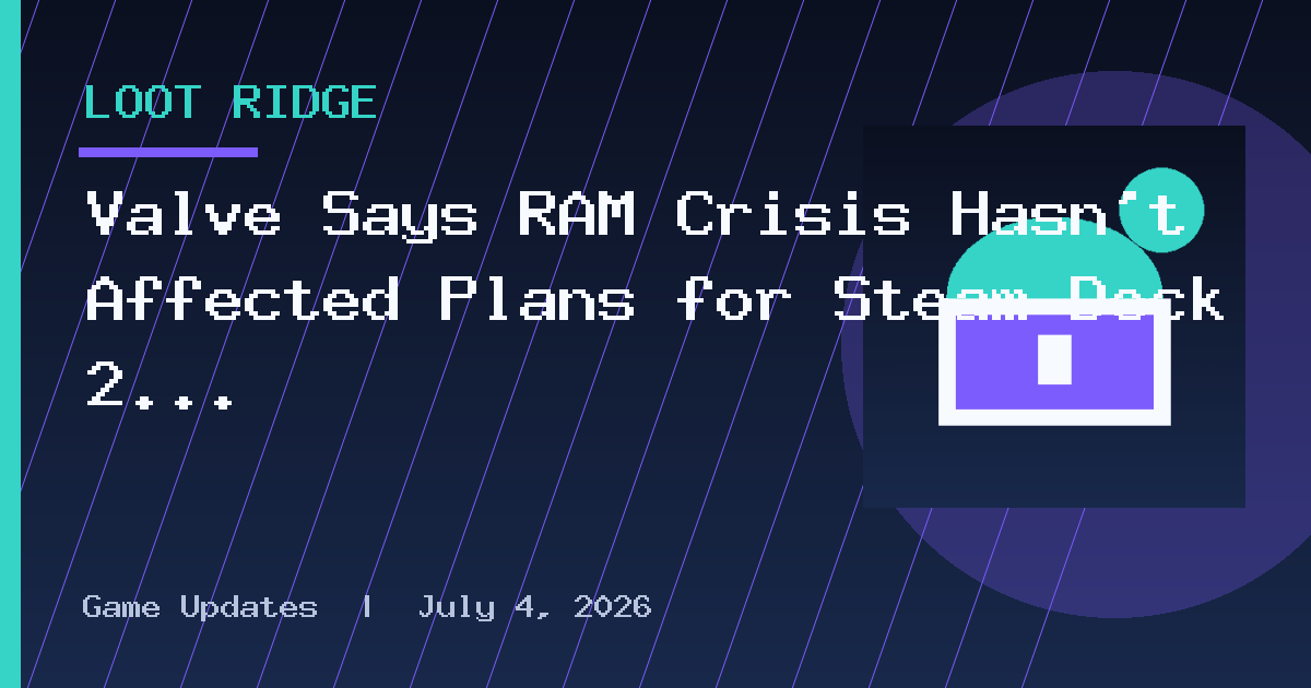 Valve Says RAM Crisis Hasn’t Affected Plans for Steam Deck 2
