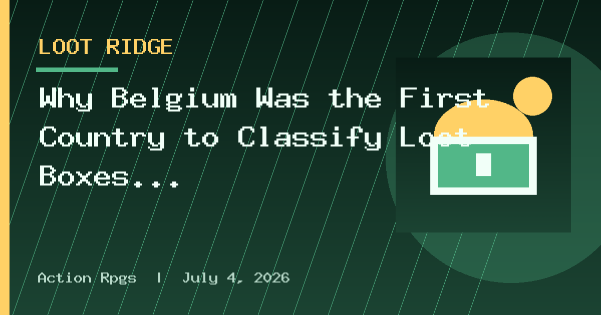 Why Belgium Was the First Country to Classify Loot Boxes as Gambling