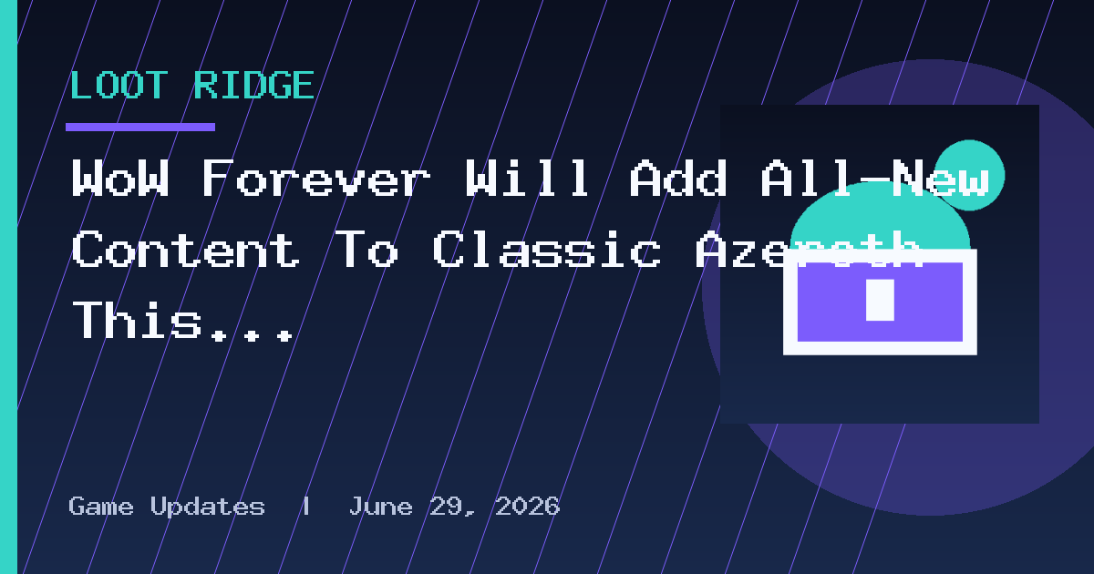 WoW Forever Will Add All-New Content To Classic Azeroth This November